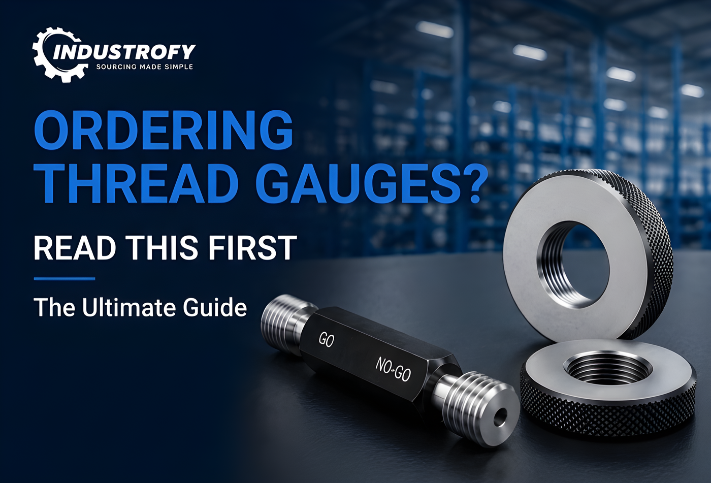 Thread Plug Gauge vs Thread Ring Gauge — What Every Indian Manufacturer Should Know