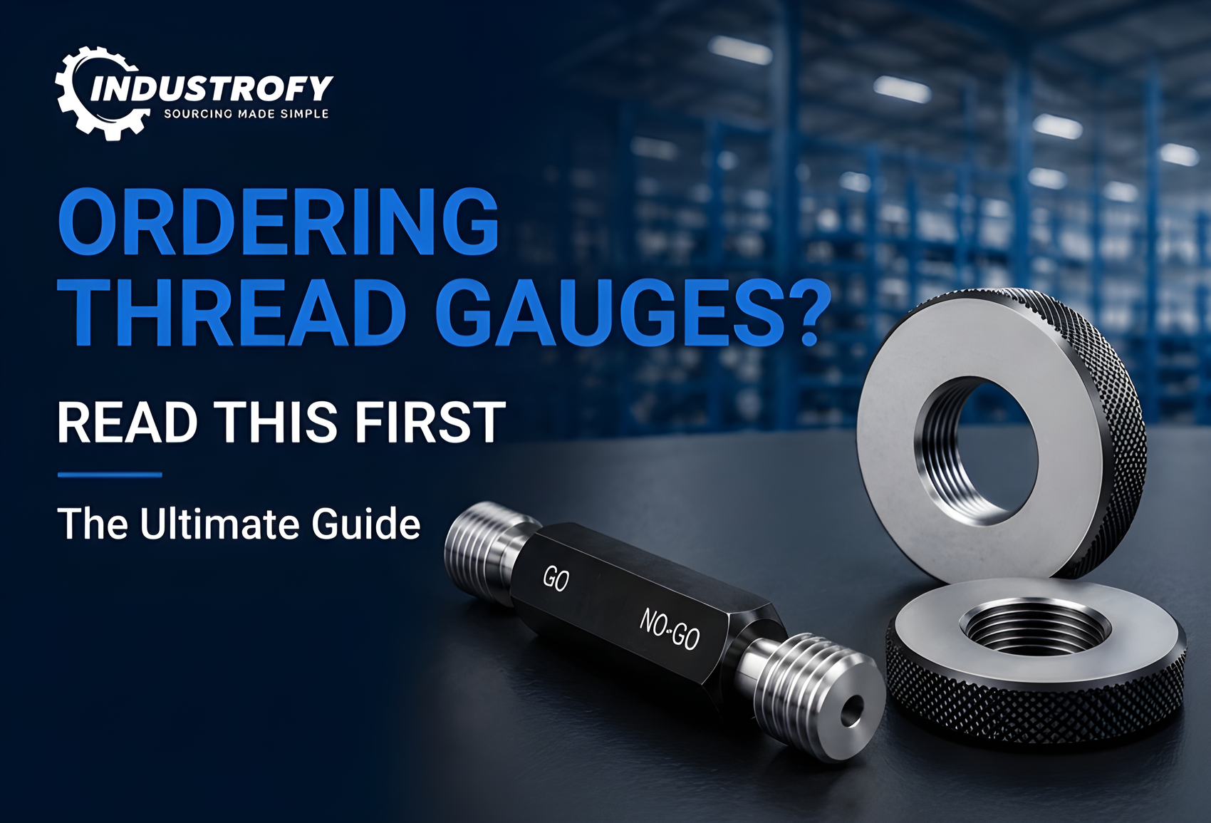 Thread Plug Gauge vs Thread Ring Gauge — What Every Indian Manufacturer Should Know